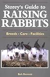 Storey's Guide to Raising Rabbits: Breeds, Care, Facilities