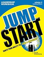 The Jump Start Leadership Workbook Volume 2: Leading Others 1893962016 Book Cover
