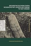 Documenting Southern Ethiopia: Recognizing past legacies and forging the way forward. Proceedings of the...