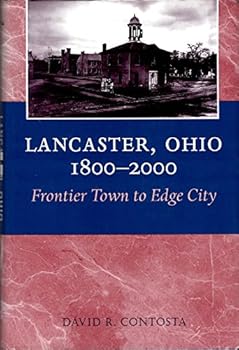 Hardcover Lancaster Ohio 1800 2000: Frontier Town to Edge City Book