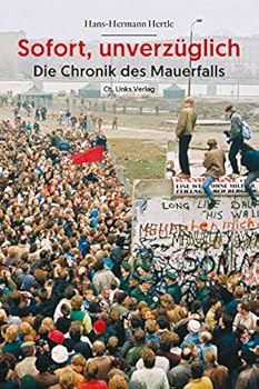 Hardcover Sofort, unverzüglich: Die Chronik des Mauerfalls [German] Book