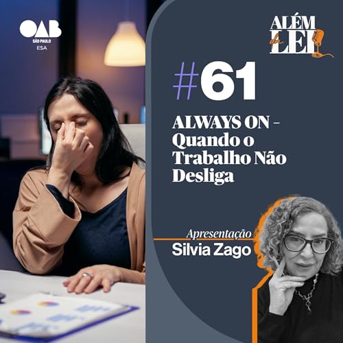 #61 | ALWAYS ON &ndash; Quando o Trabalho N&atilde;o Desliga