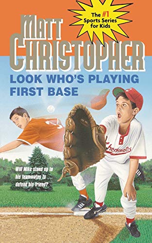 Look Who's Playing First Base: 0011 (Matt Christopher Sports Classics)