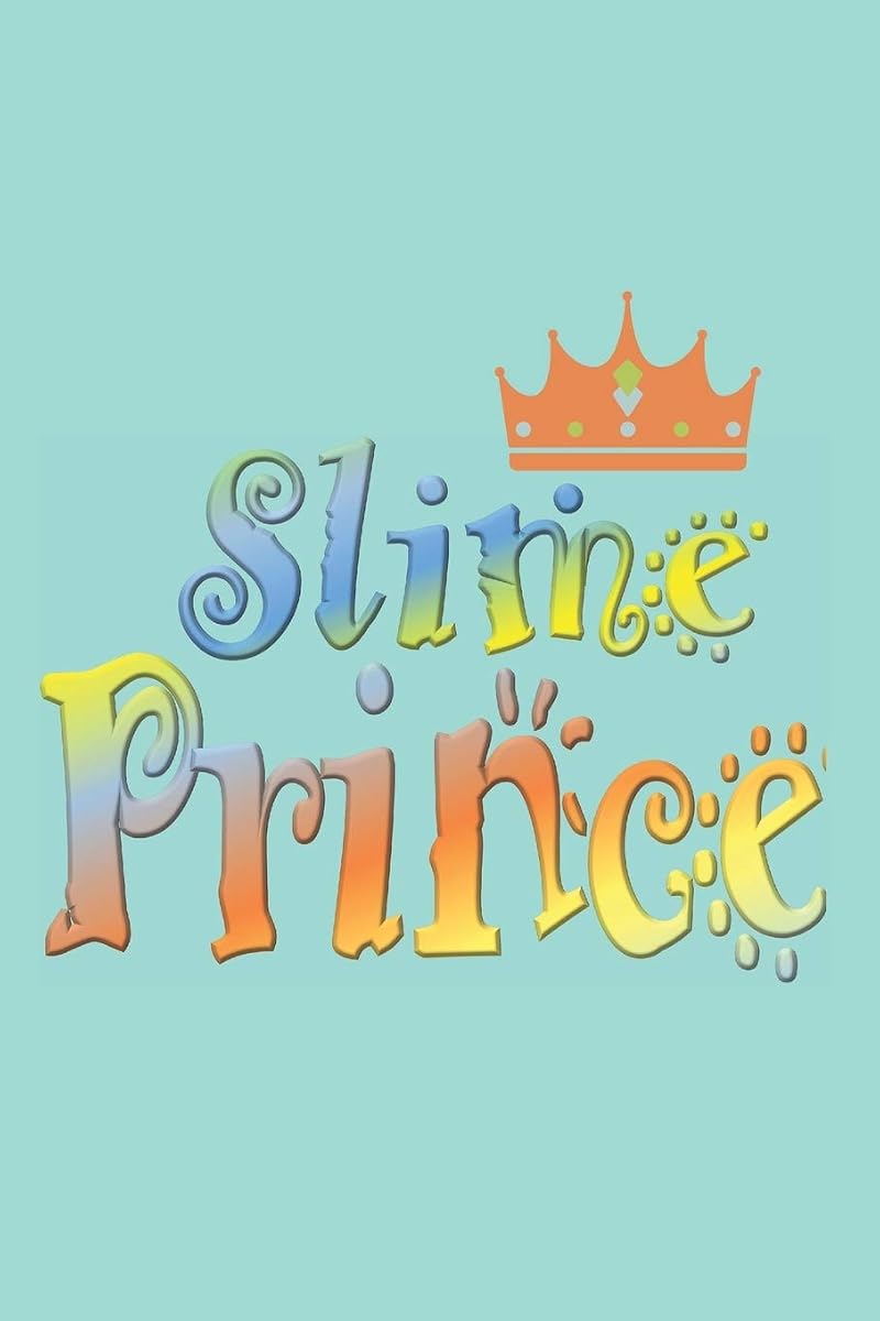 Slime Prince: Notebook / Journal for Boys Who Love Slime