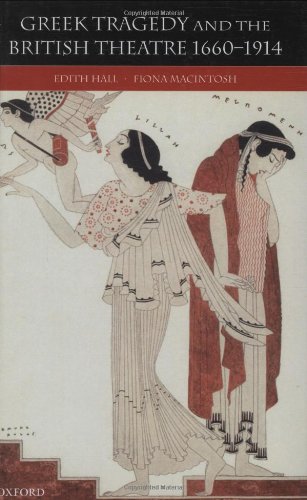 Greek Tragedy And The British Theatre 1660-1914