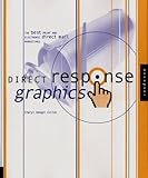 Direct Response Graphics: The Best Print and Electronic Direct Mail Marketing Designs