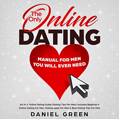 The Only Online Dating Manual for Men You Will Ever Need by Daniel Green episode artwork