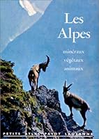 Les Alpes, minéraux, végétaux, animaux 2601020105 Book Cover