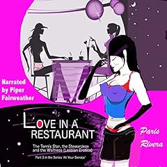 Love in a Restaurant: The Tennis Star, the Stewardess and the Waitress Audiobook By Paris Rivera cover art