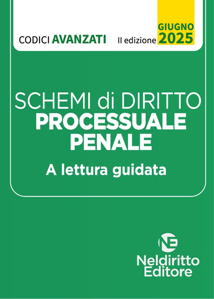 Codice penale e di procedura penale avanzato, con guide giurisprudenziali e operative, formule e schemi a lettura guidata aggiornato alla L. 9 giugno 2025, n. 80, di conv. del D.l. 11 aprile 2025,...
