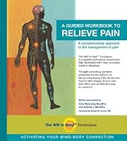 The Will to Heal Technique (A Guided Workbook to Relieve Pain) 0980968100 Book Cover