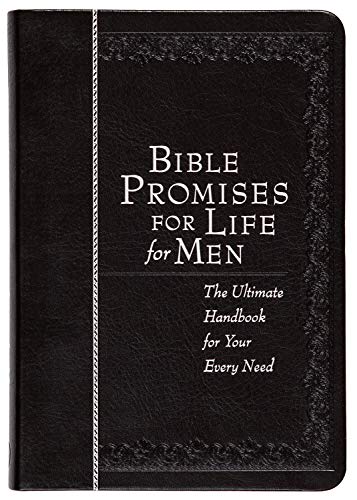 Bible Promises for Life for Men: The Ultimate Handbook for Your Every Need (Faux Leather) â€“ A Powerful Bible Handbook for Men, Perfect Gift for All Men, Birthdays, Holidays, and More