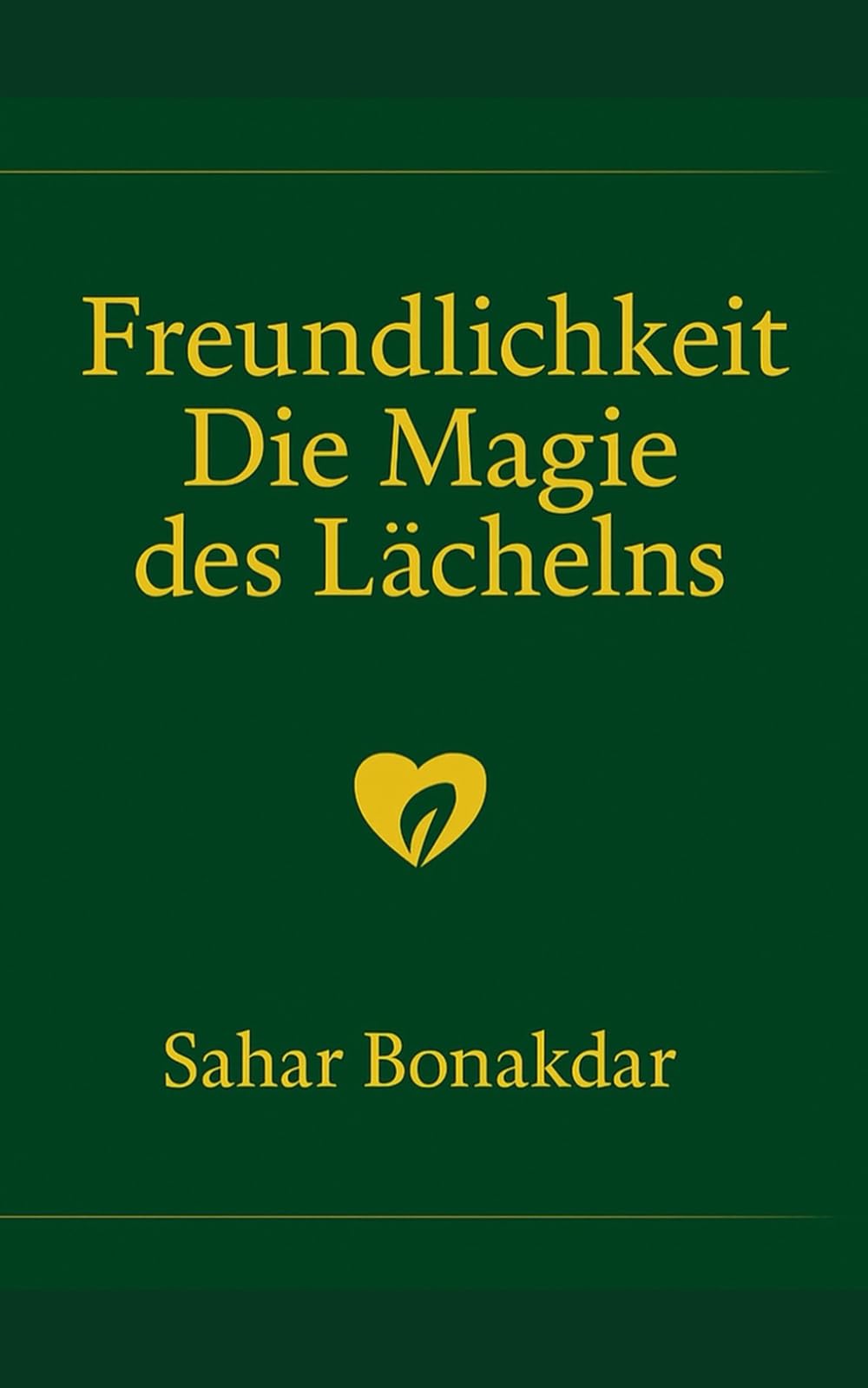 FREUNDLICHKEIT – DIE MAGIE DES LÄCHELNS