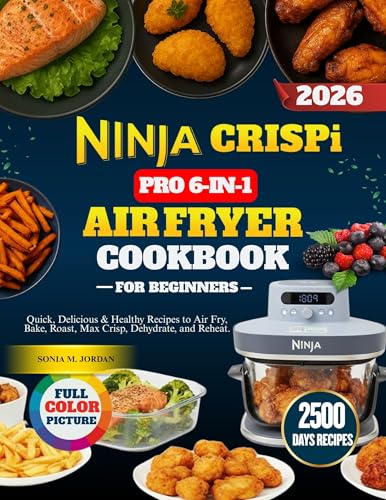 Ninja Crispi Pro 6-in-1 Air Fryer Cookbook For Beginners: Quick, Delicious & Healthy Recipes to Air Fry, Bake, Roast, Max Crisp, Dehydrate, and Reheat.
