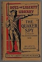 The Quaker Spy: A Tale of the Revolutionary War B000MMYLRO Book Cover