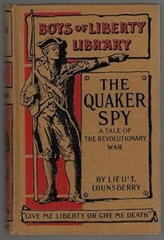 Hardcover The Quaker Spy: A Tale of the Revolutionary War Book