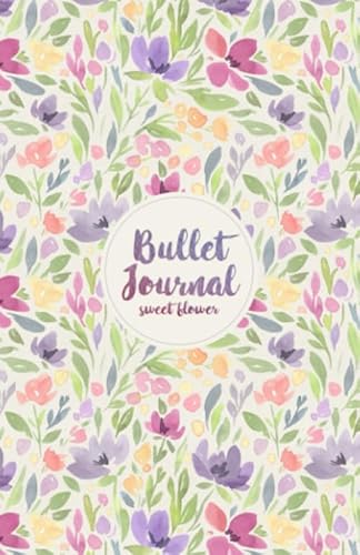 Bullet Journal sweet flower: My Bujo dotted matrix Softcover Notebook and Planner, Numbered pages, Bullet Dot Grid Journal And Sketch Book
