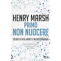 Primo non nuocere. Storie di vita, morte e neurochirurgia