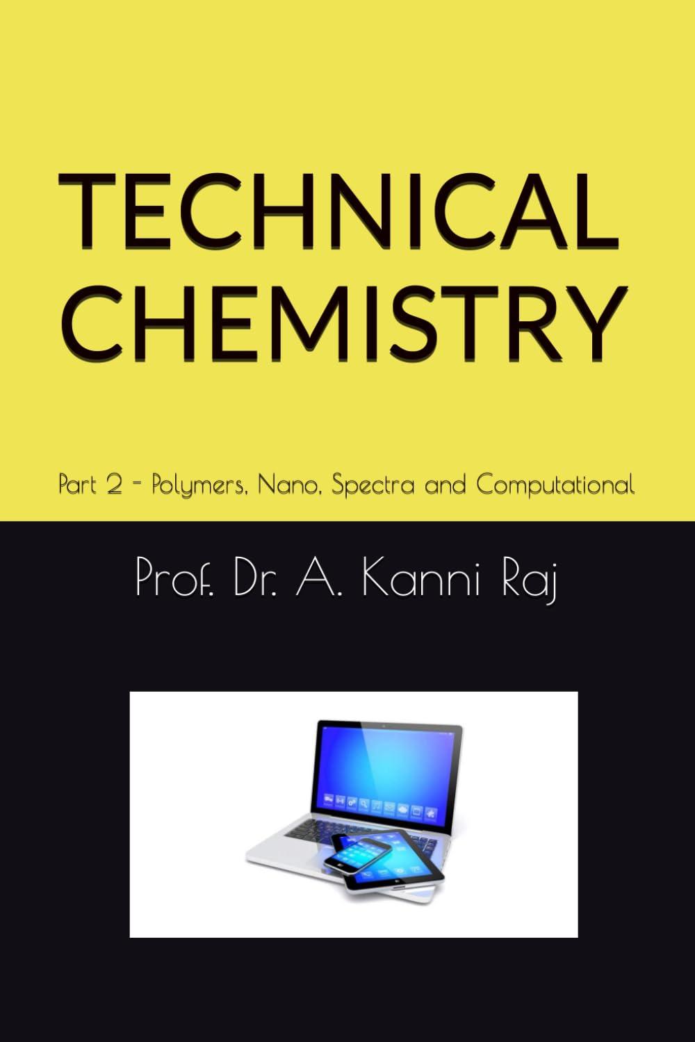 TECHNICAL CHEMISTRY: Part 2 - Polymers, Nanotechnology, Spectra and Computational Chemistry