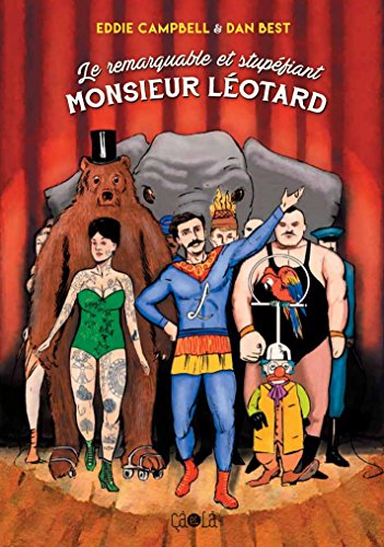 Télécharger Le remarquable et stupéfiant Monsieur Léotard (CA ET LA EDITIO) PDF