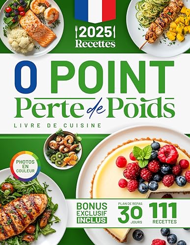 Recettes 0 Point Perte de Poids Livre de Cuisine: 111 recettes Zéro Point saines et savoureuses pour perdre du poids facilement, sans stress ni culpabilité....