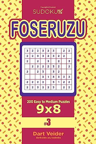 Sudoku Foseruzu - 200 Easy to Medium Puzzles 9x8 (Volume 3)