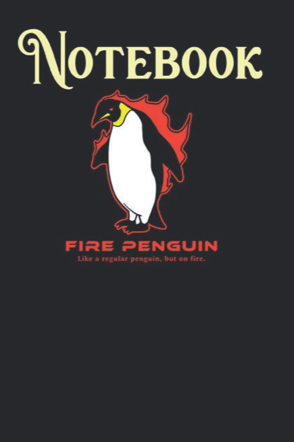 Composition Notebook, Journal Notebook: Fire Penguin Weird Cute Penguin Size 6'' x 9'', 100 Pages for Notes, To Do Lists, Doodles, Journal, A special gift for Kids, Him or Her