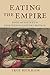 Eating the Empire: Food and Society in Eighteenth-Century Britain