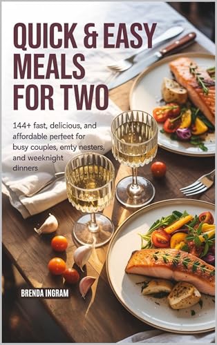 Quick & Easy Meals for Two: 144+ Fast, Delicious, and Affordable Recipes Perfect for Busy Couples, Empty Nesters, and Weeknight Dinners image 2