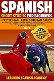 Spanish Short Stories For Beginners: How to Learn Latin American Accent Quickly With 50 Language Lessons To listen In Your Car, Practicing Grammar And ... Spanish Language (Part 2) (English Edition)