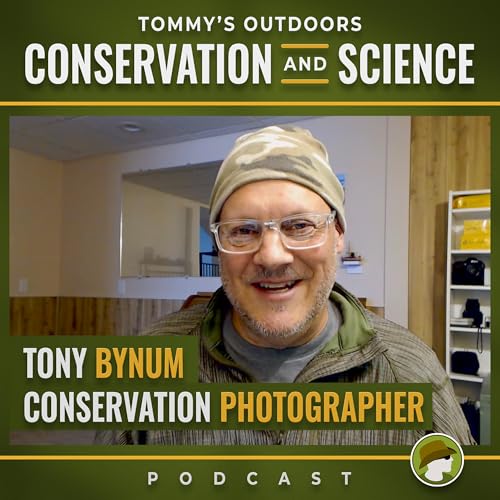 220: Conservation Photographer Tony Bynum on Photography, Hunting and Responsibility