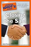 The Complete Idiot's Guide to Closing the Sale