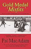 Gold Medal 'Misfits': How the Unwanted Canadian Hockey Team Scored Olympic Glory (Hockey History)