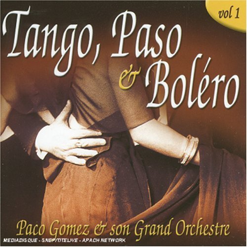 Tango Paso & Bolero 1 [Audio CD] Gomez, Paco and Son Grand Orchestre