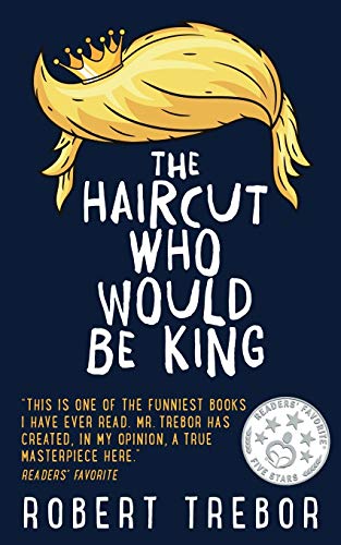 The Haircut Who Would Be King: A Political Fable