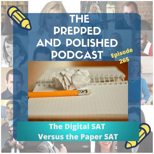 #265 - The Digital SAT Versus the Paper SAT