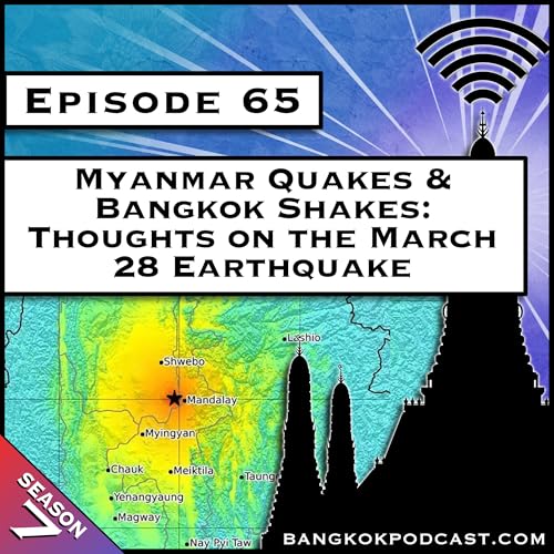 『Myanmar Quakes & Bangkok Shakes: Thoughts on the March 28 Earthquake [S7.E65]』のカバーアート