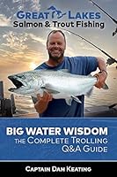 Big Water Wisdom, The Complete Trolling Q&A Guide 0977427358 Book Cover