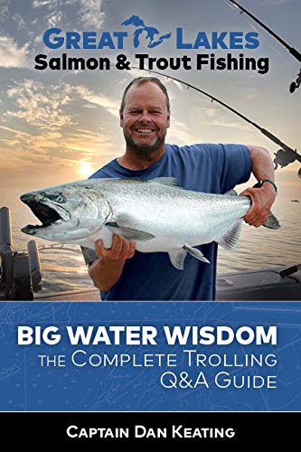 Big Water Wisdom, The Complete Trolling Q&A Guide