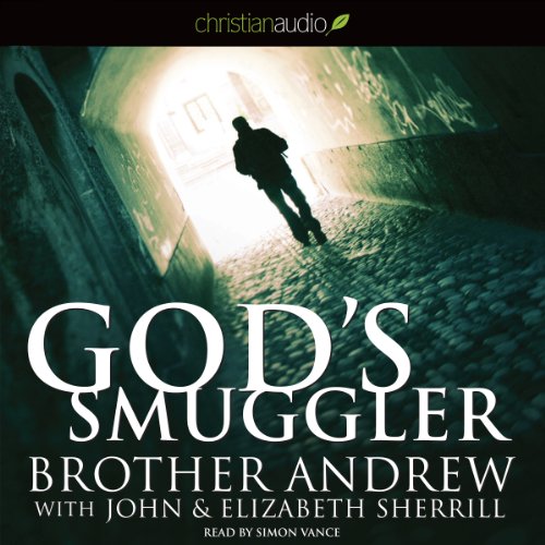 God's Smuggler (Audible Audio Edition) Brother Andrew, Simon Vance, christianaudio