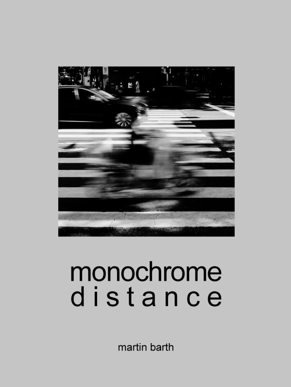 MONOCHROME DISTANCE: Art Photography From Around The World | Fotografien einer Weltreise | Coffee Table Buch | Bildband & Fotobuch | 307 Seiten/Pages ... Distance – Design Edition Series / Serie)