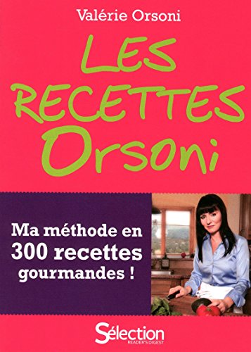 Télécharger Les recettes Orsoni - ma méthode en 300 recettes gourmandes livre En ligne
