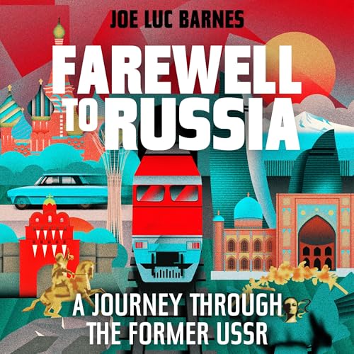 Farewell to Russia Audiobook By Joe Luc Barnes cover art