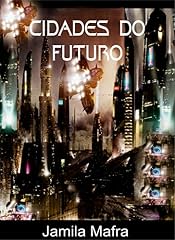Capa de Cidades do Futuro. Ano 2500. A Incrível História de Nebulosa Marylin, a Jovem do Século 26: Ficção Científica CyberPunk