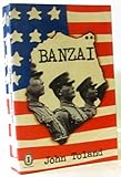  Banzaï ! six mois de defaite americaine de pearl harbour a midway