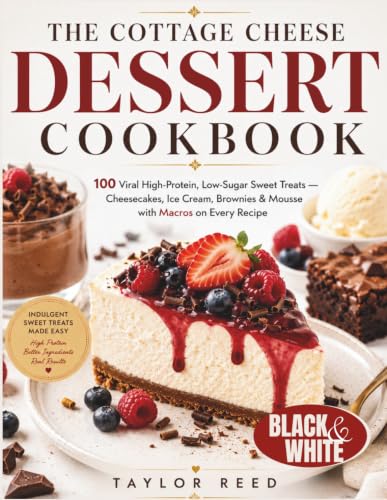 THE COTTAGE CHEESE DESSERT COOKBOOK (Black and White): 100 Viral High-Protein, Low-Sugar Sweet Treats — Cheesecakes, Ice Cream, Brownies & Mousse with Macros on Every Recipe image 2