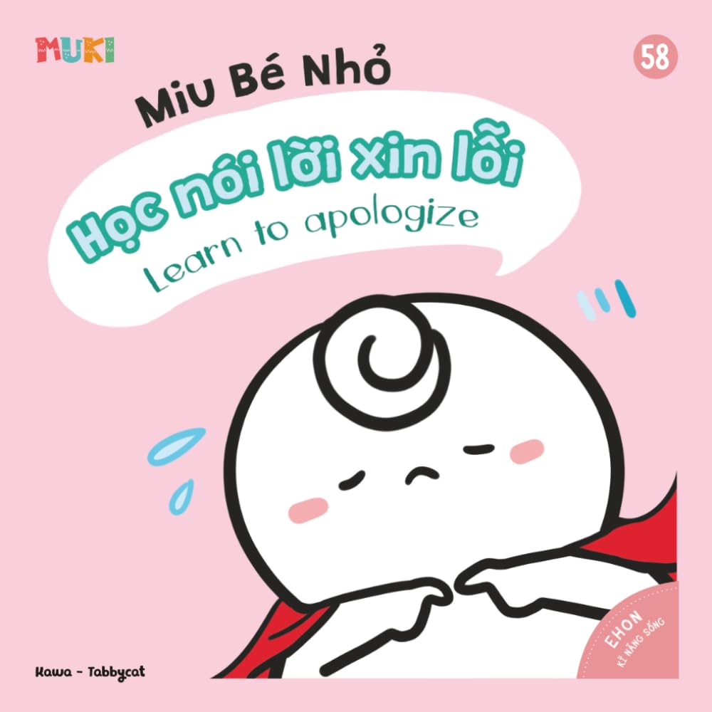 Little Miu, Learn to Apologize: A Bilingual Vietnamese-English Children's Book on Accountability, Empathy, and the Courage to Say Sorry for Toddlers ... Miu Miu - Bilingual Vietnamese-English)