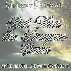 But Then the Dragons Came Audiobook By Tiffany Thomas cover art