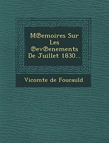 M Emoires Sur Les Ev Enements de Juillet 1830... (French Edition)