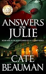 Answers For Julie: Book Nine In The Bodyguards Of L.A. County Series